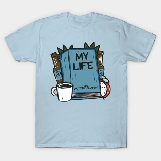 my life T-Shirt by Piercek25